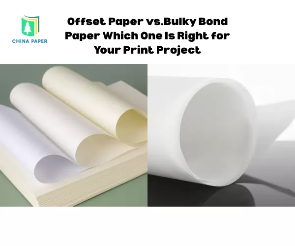 Papel offset vs. Papel bond voluminoso: ¿Cuál es el adecuado para tu proyecto de impresión?